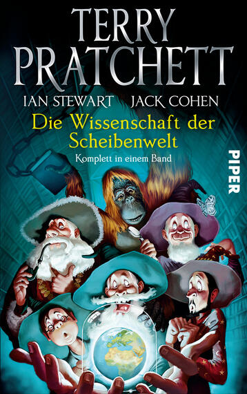 Das Buchcover zeigt eine fantasievolle Illustration mit mehreren humorvollen Charakteren, darunter alte Männer mit weißen Bärten, die um einen zentralen, blauen Globus versammelt sind. Die Farbpalette ist lebhaft, dominiert von Blau- und Gelbtönen. Oben steht der Titel „Die Wissenschaft der Scheibenwelt“ in gelber Schrift, darunter die Namen der Autoren Terry Pratchett, Ian Stewart und Jack Cohen in kleinerer Schrift. Der Zusatz „Komplett in einem Band“ ist ebenfalls sichtbar. Am rechten Rand ist das Verlagslogo „PIPER“ platziert.