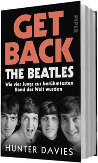 Das Buchcover zeigt ein schwarzes Cover mit der großflächigen, orangefarbenen Titelschrift GET BACK in fetten Großbuchstaben, darunter in weiß THE BEATLES und die deutsche Unterzeile „Wie vier Jungs zur berühmtesten Band der Welt wurden“. Unten ein schwarzweiß-Foto der vier Beatles-Gesichter nebeneinander. Der Autorname Hunter Davies steht in weiß am unteren Rand. Das Design wirkt sachlich, retro und kraftvoll.