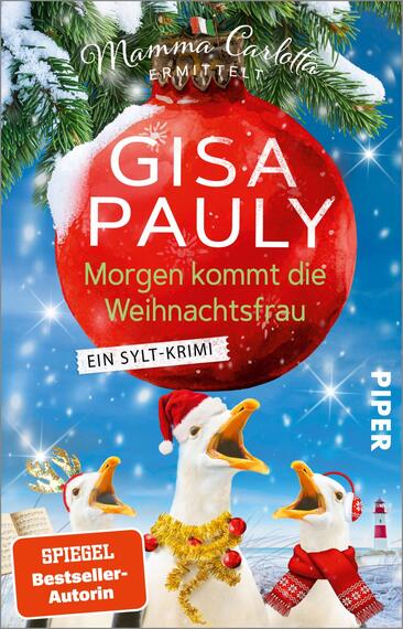 Das Buchcover zeigt eine große rote Christbaumkugel vor blauem, sternfunkelndem Winterhimmel, darauf in weißen Großbuchstaben der Autorenname Gisa Pauly und darunter in grüner Schrift der Titel „Morgen kommt die Weihnachtsfrau“. Oben steht in geschwungener Schrift „Mamma Carlotta ermittelt“, auf der Kugel ein weißes Banner mit „Ein Sylt‑Krimi“. Im Vordergrund drei lachende Möwen mit Weihnachtsmützen und -schmuck, Schneeflächen und ein Leuchtturm. Ein oranger Button mit dem Text „SPIEGEL Bestseller-Autorin“.