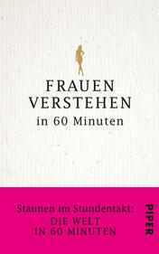 Frauen verstehen in 60 Minuten