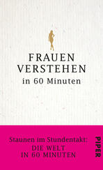 Frauen verstehen in 60 Minuten