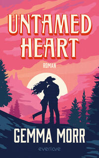 Das Buchcover zeigt eine romantische Silhouette eines umarmenden Paares auf einem Hügel vor untergehender Sonne; dominierende Farben sind Pink, Koralle und Orange mit dunkelblauen Tannen im Vordergrund. Oben steht der Titel „UNTAMED HEART“ in großer, serifenbetonter, hellbeiger Schrift mit rotem Schatten, darunter die Genrebezeichnung „ROMAN“. Unten steht der Autorenname „GEMMA MORR“.