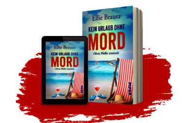 Ellie Brauers „Kein Urlaub ohne Mord“ als Taschenbuch und ebook