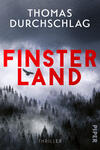 Das Buchcover zeigt den Autorennamen „THOMAS DURCHSCHLAG“ oben in weißer Großschrift, darunter den großen, fett gesetzten Titel „FINSTERLAND“ in kräftigem Rot. Im Hintergrund ein nebliger, dunkler Nadelwald in Grautönen, ein einzelner schwarzer Vogel fliegt quer durch die Titelschrift. Gesamteindruck düster, bedrohlich und atmosphärisch. Der Genreschriftzug „THRILLER“ erscheint klein und dezent in Weiß am unteren Rand.