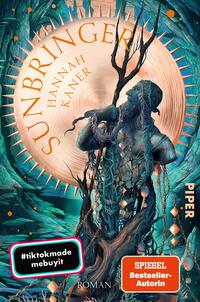 Das Buchcover zeigt eine mystische, rot-goldene Farbpalette mit einem strahlenden Sonnenmotiv, das den Titel „SUNBRINGER“ umgibt. In der Mitte ist eine komplexe, skulpturale Figur dargestellt, die mit Ranken und Ästen verwoben ist. Der Autorname „Hannah Kaner“ ist prominent platziert, während zusätzliche Hinweise wie „#tiktokmade mebuyit“ und „SPIEGEL Bestseller-Autorin“ in bunten Kästen am unteren Rand des Covers stehen. Die Atmosphäre wirkt sowohl geheimnisvoll als auch anziehend.