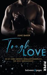 Das Buchcover zeigt einen muskulösen Mann mit einem kämpferischen Ausdruck, der einen Boxhandschuh trägt. Die dominante Farbgebung umfasst dunkle Töne mit Akzenten in Türkis und Silber. Der Titel „Tough Love“ ist in einer eleganten, geschwungenen Schriftart in Türkis gehalten und kontrastiert stark mit dem Hintergrund. Darunter steht der Untertitel „Er ist ihre größte Herausforderung, sie sein Verhängnis.“ in einer klaren, weißen Schrift. Der Autorenname „June Baker“ ist ebenfalls prominent am oberen Rand platziert.