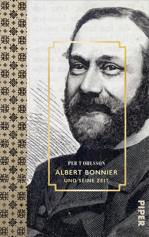 Das Buchcover zeigt eine schwarz-weiße Abbildung eines Mannes mit Bart und ernster Miene, umrahmt von einem goldenen Rechteck. Im Hintergrund ist ein sanft strukturiertes, helles Muster sichtbar. Die Titelzeile „ALBERT BONNIER“ und der Untertitel „und seine Zeit“ sind in eleganter Schrift platziert. Der Autorennamen „PER T. OHLSSON“ steht in kleinerer Schrift darüber. Das Cover vermittelt eine historische, ehrfurchtsvolle Atmosphäre.