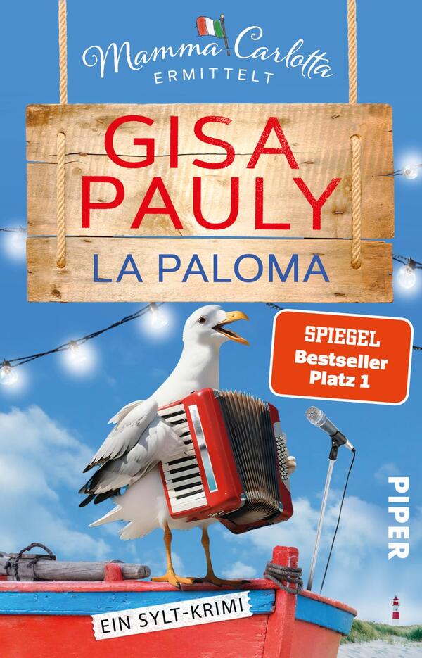 Das Buchcover zeigt eine maritime Szene mit einem weißen Vogel, der ein Akkordeon spielt, auf einem kleinen Boot. Der Hintergrund in sanften Blau- und Rottönen vermittelt eine fröhliche, sommerliche Atmosphäre. Über dem Vogel ist das Schriftband mit dem Titel „Gisa Pauly“ und „La Paloma“ in kräftigen Farben platziert. Darunter steht „Mamma Carlotta ermittelt“ in einer verspielten Schrift. Das Cover trägt zudem den Hinweis „SPIEGEL Bestseller Platz 1“ in kräftigem Blau und ist am unteren Rand mit „Ein Sylt-Krimi“ versehen.