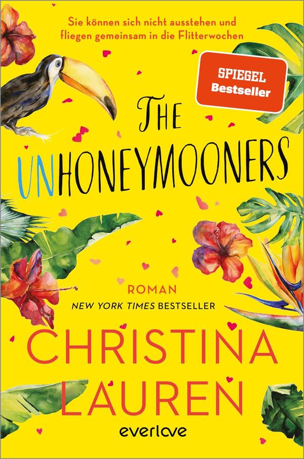 Das Buchcover zeigt einen bunten Hintergrund in Gelb mit tropischen Pflanzen und einem Tukankopf, der links platziert ist. Die Titelgestaltung in fröhlichem Schwarz und Pink hebt den Titel „THE UNHONEYMOONERS“ hervor, während der Untertitel „Roman“ in einem eleganten Schriftstil erscheint. Der Name der Autorin „CHRISTINA LAUREN“ ist in auffälligem Orange platziert und sorgt für einen freundlichen Kontrast. Oben rechts ist ein rotes Label mit dem Text „SPIEGEL Bestseller“ zu sehen.