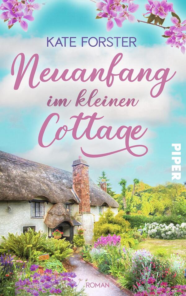 Das Buchcover zeigt ein malerisches Cottage mit Strohdach, umgeben von üppigem Grün und bunten Blumen. Über dem Cottage ragt ein klarer, blauer Himmel, der die freundliche Atmosphäre unterstreicht. Der Titel „Neuanfang im kleinen Cottage“ ist in geschwungener, rosafarbener Schrift platziert. Darüber steht der Name der Autorin „Kate Forster“ in einer schlichten, großzügigen Schrift. Auf der rechten Seite befindet sich das Verlagslogo „PIPER“ in weißer Schrift.