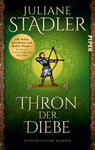 Das Buchcover zeigt ein sattes, ornamentiertes grünes Feld mit zentraler runder Goldfläche, vor der eine stilisierte mittelalterliche Bogenschütze in blauer Tunika steht und nach rechts zielt, auf einem verzierten Balken balancierend. Oben prangt der Autorenname Juliane Stadler in großen hellen Serifbuchstaben, darunter der Titel „Thron der Diebe“ und die Unterzeile „Historischer Roman“. Das Gesamtbild wirkt historisch und abenteuerlich, mit roter Zierbordüre.