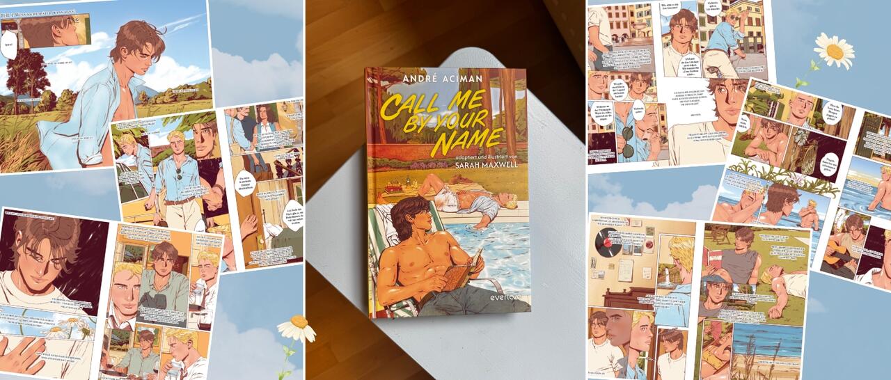 In der Mitte liegt das Buch „Call Me by Your Name“ von André Aciman. Links und rechts davon sind Ausschnitte aus der Graphic Novel zu sehen.