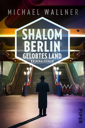 Shalom Berlin – Gelobtes Land (Alain-Liebermann-Reihe 3)