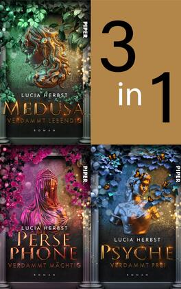 Das Buchcover zeigt ein quadratisches Layout mit drei Buchcovern von Lucia Herbst. Oben ist „Medusa – Verdammt lebendig“ in goldenen Buchstaben auf grünem Hintergrund mit einer mythologischen Figur. Darunter befindet sich „Persephone – Verdammt mächtig“ in pinker Schrift vor einem leuchtend pinken Hintergrund. Ganz unten ist „Psyche – Verdammt frei“ auf einem blauen Hintergrund mit silberner Schrift. In der oberen rechten Ecke steht „3 in 1“ in großen schwarzen Ziffern auf goldigem Grund.