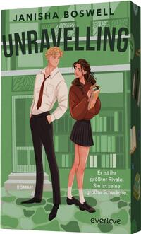 Außenansicht des Buches „Unravelling – Er ist ihr größter Rivale. Sie ist seine größte Schwäche.“