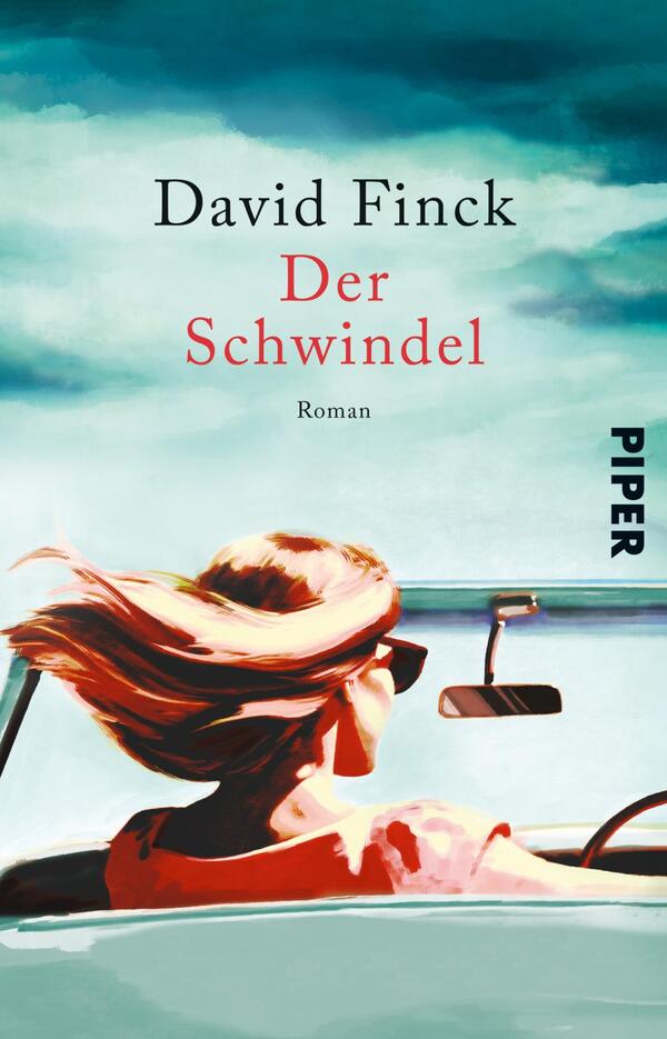 Das Buchcover zeigt eine stilisierte Darstellung einer Frau mit langen, offenen Haaren, die entspannt in einem Cabrio sitzt. Der Hintergrund ist in sanften Farbtönen gehalten und vermittelt eine sommerliche Atmosphäre mit blauem Himmel und leicht bewegten Wolken. Der Titel „Der Schwindel“ in roter Schrift steht im Mittelpunkt, darüber der Name des Autors „David Finck“ in schwarzer Schrift. Rechts unten ist der Verlagsname „PIPER“ in schwarzer Schrift platziert.