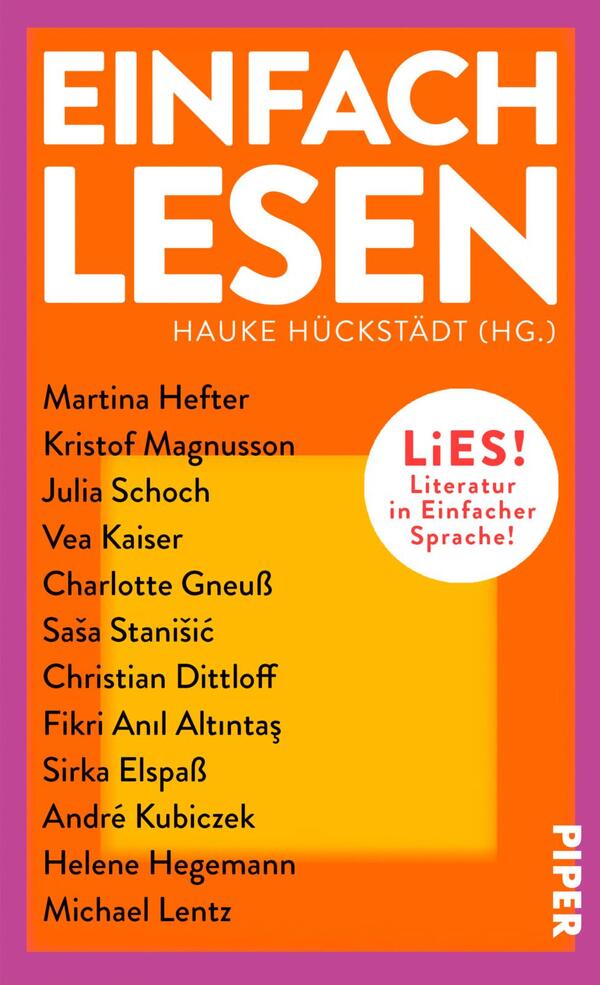 Das Buchcover zeigt ein leuchtend orangefarbenes Layout mit großflächigem weißen Titel „EINFACH LESEN“ in fetter Grotesk, darunter der Herausgeberhinweis „Hauke Hückstädt (Hg.)“. Links eine Liste von Autorennamen in schwarzer, schlichter Schrift. Rechts ein rundes weißes Button‑Element mit rotem Text „LiES! Literatur in Einfacher Sprache!“. Der Rand ist von kräftigem Magenta umrahmt; Gesamtwirkung klar und zugänglich.