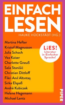 Das Buchcover zeigt ein leuchtend orangefarbenes Layout mit großflächigem weißen Titel „EINFACH LESEN“ in fetter Grotesk, darunter der Herausgeberhinweis „Hauke Hückstädt (Hg.)“. Links eine Liste von Autorennamen in schwarzer, schlichter Schrift. Rechts ein rundes weißes Button‑Element mit rotem Text „LiES! Literatur in Einfacher Sprache!“. Der Rand ist von kräftigem Magenta umrahmt; Gesamtwirkung klar und zugänglich.
