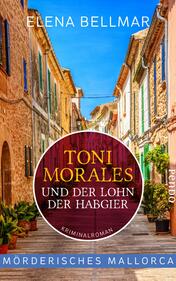 Mörderisches Mallorca – Toni Morales und der Lohn der Habgier