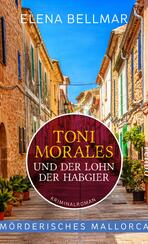 Mörderisches Mallorca – Toni Morales und der Lohn der Habgier