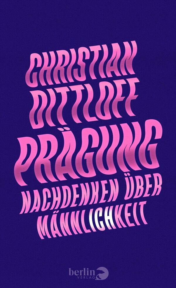 Das Buchcover zeigt einen tiefen, einheitlichen lila Hintergrund. In der Mitte steht in geschwungener, auffälliger Schrift der Titel „Prägung“ in großen, pinken Buchstaben, die von oben nach unten allmählich heller werden. Darunter befindet sich der Untertitel „Nachdenken über Männlichkeit“ in einer klaren, weißen Schrift. Oben auf dem Cover steht der Name des Autors „Christian Dittloff“ ebenfalls in pinker, geschwungener Schrift. Die Gesamtgestaltung vermittelt eine moderne und nachdenkliche Atmosphäre.