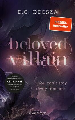 Das Buchcover zeigt einen mystischen Hintergrund in dunklen Lila- und bläulichen Farbtönen, der mit sanften, fließenden Formen gestaltet ist. Der Titel „beloved villain“ ist in eleganter Schriftart in einem hellen Farbton platziert. Darunter befindet sich der Untertitel „You can't stay away from me“ in kleinerer Schrift. Oben rechts prangt ein rotes Etikett mit dem Hinweis „SPIEGEL Bestseller“. Am unteren Rand findet sich eine Lesempfehlung mit einer Altersangabe von „AB 18 JAHRE“.