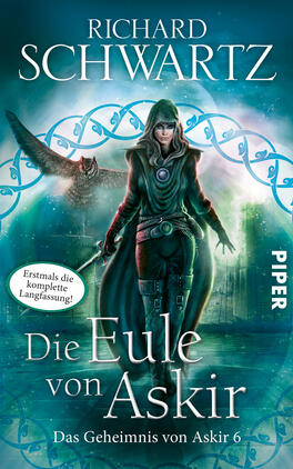 Das Buchcover zeigt eine mystische Atmosphäre mit einem fantastischen Hintergrund in verschiedenen Blau- und Grüntönen. Im Vordergrund steht eine weibliche Figur in einem dunklen, eleganten Gewand mit Kapuze, die eine magische Aura ausstrahlt. Hinter ihr ist eine Eule und eine geheimnisvolle Landschaft sichtbar. Der Titel „Die Eule von Askir“ ist in prominenter, geschwungener Schrift in Weiß gehalten. Darüber steht der Autorennamen „Richard Schwartz“ in großen, klaren Buchstaben. Am unteren Rand befindet sich der Hinweis „Erstmals die komplette Langfassung!“.