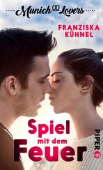 Munich Lovers - Spiel mit dem Feuer