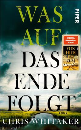 Was auf das Ende folgt Das Buchcover zeigt einen dramatischen Himmel in dunklen Blautönen, der von grünlichen Akzenten durchzogen ist. Im Vordergrund erstreckt sich eine weite Landschaft mit sanften Hügeln. Der Titel „WAS AUF DAS ENDE FOLGT“ ist in großen, fetten, schwarzen Buchstaben zentral platziert. Unter dem Titel steht „Roman“ in einer kleineren Schriftgröße. Im oberen rechten Eck ist ein Auszeichnungsetikett mit dem Text „SPIEGEL Bestseller-Autor“ und dem Hinweis „VON HIER BIS ZUM ANFANG“ zu sehen. Der Autor Chris Whitaker ist am unteren Rand vermerkt.
