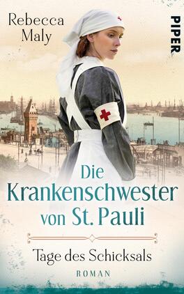 Die Krankenschwester von St. Pauli – Tage des Schicksals Das Buchcover zeigt eine Krankenschwester mit einem weißen Gewand und einem roten Kreuz auf dem Ärmel, die sanft in die Ferne blickt. Im Hintergrund ist eine historische Hafenansicht mit einem Gebäudekomplex und Schiffen zu sehen. Die Farbpalette umfasst helle, sanfte Töne, die eine nostalgische Atmosphäre erzeugen. In einer eleganten Schrift steht der Titel „Die Krankenschwester von St. Pauli“ sowie der Untertitel „Tage des Schicksals“ in blauer Farbe. Oben links ist der Name der Autorin „Rebecca Maly“ platziert.