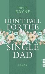 Don’t Fall for the Single Dad Don’t Fall for the Single Dad