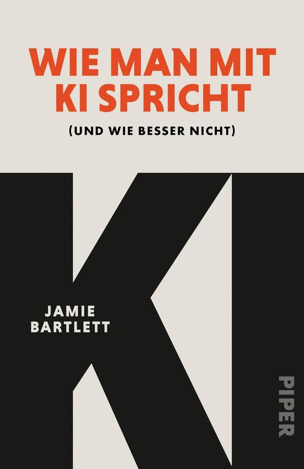 Das Buchcover zeigt ein sachliches, modernes Layout: oben auf hellem Cremehintergrund die Titelzeile in kräftigem Orange-Rot, groß und in fetter serifenloser Versalschrift „WIE MAN MIT KI SPRICHT“, darunter in kleiner schwarzer Klammer der Untertitel (und wie besser nicht). Unten dominiert ein großes, geometrisches schwarzes K, links in weißer Versalschrift der Autorenname Jamie Bartlett.