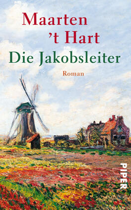 Das Buchcover zeigt eine malerische Landschaft mit einer Windmühle und Bauernhäusern im Hintergrund. Der Himmel ist hellblau mit sanften Wolken, während im Vordergrund ein bunter Blumenfeld in lebendigen Farben blüht. Der Titel „Die Jakobsleiter“ ist in grüner Schrift gestaltet, darüber ist der Name des Autors „Maarten ’t Hart“ in roten Lettern platziert. Der Untertitel „Roman“ ist in kleinerer Schrift direkt unter dem Haupttitel. Die Gesamtatmosphäre des Covers ist idyllisch und einladend.