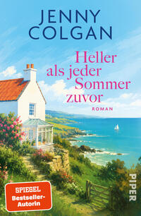 Das Buchcover zeigt ein helles Küstenmotiv: ein weißes Haus mit rotem Ziegeldach und verglaster Veranda auf einer grünen Klippe, im Hintergrund blaues Meer, ein Segelboot und sanfte Hügel unter hellem Himmel. Titel „Heller als jeder Sommer zuvor“ in pink, Autor „Jenny Colgan“ in dunkelblau oben. Unten links ein orangefarbener Button mit weißer Aufschrift „SPIEGEL Bestseller-Autorin“.