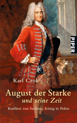 August der Starke und seine Zeit