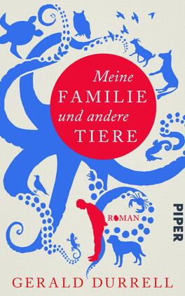 Das Buchcover zeigt einen hellen, grauen Hintergrund mit grafischen, blauen Elementen, die Tiere und Pflanzen darstellen, unter anderem Vögel, Fische und einen Jungen. Im Zentrum befindet sich ein roter Kreis mit dem Titel „Meine FAMILIE und andere TIERE“ in weißer Schrift sowie der Zusatz „ROMAN“. Am unteren Rand ist der Name des Autors, Gerald Durrell, in schwarzer Schrift platziert, zusammen mit dem Verlagsnamen „PIPER“. Die Gestaltung vermittelt eine verspielte und einladende Atmosphäre.