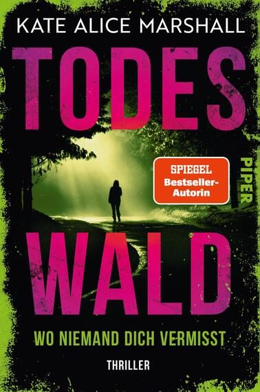 Das Buchcover zeigt eine neblig-grün beleuchtete Waldszene mit einer dunklen Silhouette einer einsamen Person auf einem Weg. Oben steht der Autorenname „Kate Alice Marshall“ in weißen Großbuchstaben. Der Titel „TODESWALD“ ist in großen, kräftigen magentafarbenen Großbuchstaben geteilt oben und unten. Darunter der grüne Untertitel „WO NIEMAND DICH VERMISST“. Rechts ein orangefarbener Button mit der Aufschrift „SPIEGEL Bestseller-Autorin“. Atmosphärisch bedrohlich und geheimnisvoll.