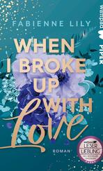 When I Broke Up With Love