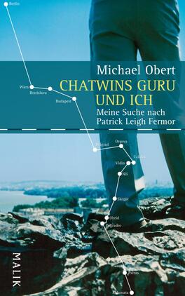 Das Buchcover zeigt einen panoramischen Blick auf eine Küstenlandschaft mit Steinen im Vordergrund und einem klaren blauen Himmel. Die Titelzeile „CHATWINS GURU UND ICH“ von Michael Obert ist in großen, markanten Buchstaben in Gelb und Weiß gehalten. Unter dem Titel steht der Untertitel „Meine Suche nach Patrick Leigh Fermor“ in kleinerer Schrift. Am unteren Rand befindet sich das Verlagslogo „MALIK“. Grafische Elemente verbinden verschiedene Städte wie Wien und Budapest durch eine Linienführung, die eine Reise andeutet.