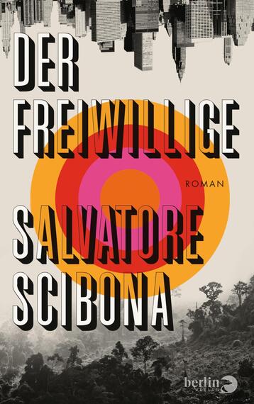 Das Buchcover zeigt einen grafischen Hintergrund mit urbanen Skylines in Schwarz-Weiß und einer bunten Zielscheibe in den Farben Orange, Pink und Lila im Mittelpunkt. Der Titel „DER FREIWILLIGE“ und der Autorname „SALVATORE SCIBONA“ sind in großen, auffälligen, schwarzen Buchstaben dargestellt. Der Untertitel „Roman“ befindet sich klein und dezent in der oberen rechten Ecke des Covers. Die Komposition vermittelt eine dynamische und moderne Atmosphäre.