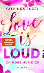 Love is Loud – Ich höre nur dich Love is Loud – Ich höre nur dich