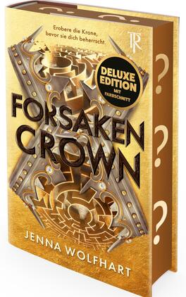 Forsaken Crown (Deluxe-Ausgabe) Das Buchcover zeigt eine goldene, metallisch schimmernde Gestaltung mit einem komplexen Zahnrad- und Labyrinthmotiv; diagonal darüber liegt eine verzierte Krone mit Nieten und funkelnden Edelsteinen. Titel „FORSaken CROWN“ ist in großen, reliefartigen Großbuchstaben zentriert, Autorname „JENNA WOLFHART“ unten in Weiß. Ober links steht der Slogan „Erobere die Krone, bevor sie dich beherrscht.“ Ein schwarzer Rundbutton rechts mittig trägt die Aufschrift „DELUXE EDITION MIT FARBSCNITT“.