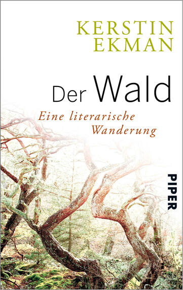 Das Buchcover zeigt einen dichten, mystischen Wald mit knorrigen Ästen und sanften Grüntönen. Im oberen Bereich steht der Name der Autorin „Kerstin Ekman“ in einem lebhaften Grün, während der Titel „Der Wald“ in großer, schwarzer Schrift hervorgehoben ist. Darunter erscheint der Untertitel „Eine literarische Wanderung“ in warmem Orangeton. Das Design wird durch das Logo des Verlags „PIPER“ in der unteren rechten Ecke ergänzt. Die Gesamtatmosphäre vermittelt eine Verbindung zur Natur und lädt zur Exploration ein.