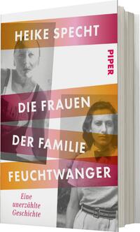 Das Buchcover zeigt eine Kombination aus historischen Fotografien von drei Frauen, die in unterschiedlichen Farben hinterlegt sind. Der Titel „Die Frauen der Familie Feuchtwanger“ steht in großen, weißen Buchstaben auf einem orangefarbenen Hintergrund, während der Autorinnenname „Heike Specht“ in leuchtendem Pink oberhalb des Titels platziert ist. Die Farben verleihen dem Cover eine moderne, ansprechende Atmosphäre, die die Bedeutung der dargestellten Frauen und ihre Geschichten unterstreicht. Am oberen Rand ist das Verlagslogo „Piper“ klein und unauffällig platziert.