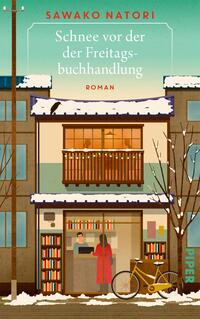 Das Buchcover zeigt eine winterliche Szene vor einer Buchhandlung. Im Vordergrund steht eine Frau in einem roten Mantel, die mit einem Mitarbeiter an der Kasse spricht. Die Fassade des Gebäudes ist in warmen Erdtönen gehalten und weist einen Balkon mit dekorativen Lichtern auf. Schnee liegt auf dem Dach und den Fenstern. Im Hintergrund sind schneebedeckte Bäume zu sehen. Der Titel „Schnee vor der der Freitagsbuchhandlung“ und der Autor „Sawako Natori“ sind in eleganter Schrift oben auf dem Cover platziert.