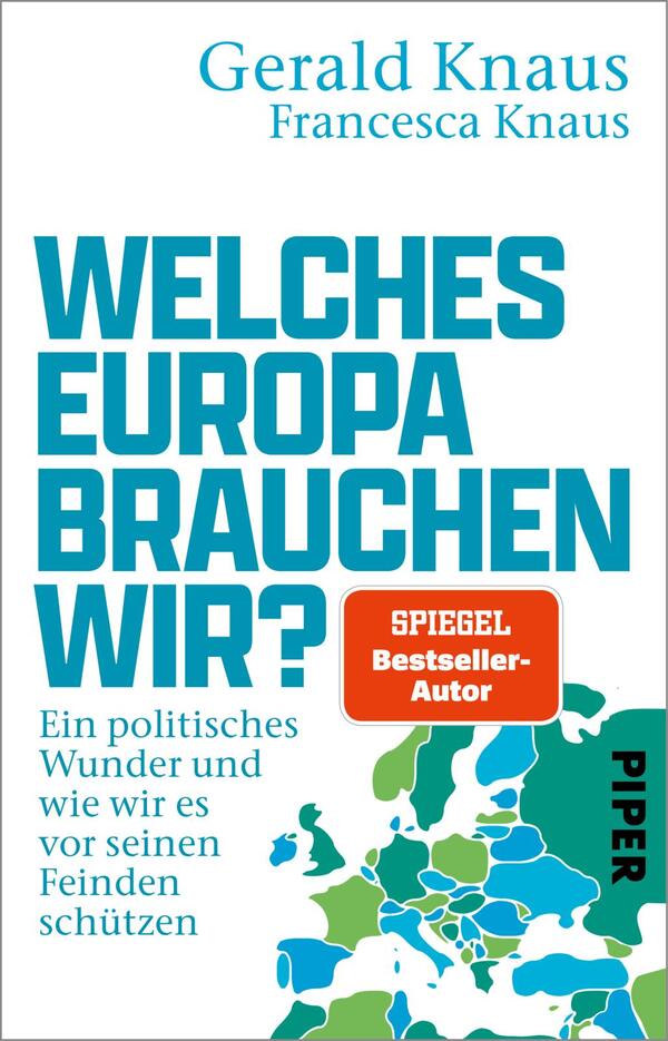 Das Buchcover zeigt oben die Autorennamen Gerald Knaus und Francesca Knaus in hellblauer Schrift auf weißem Grund. Dominierend ist die fette, großgesetzte türkisfarbene Headline „WELCHES EUROPA BRAUCHEN WIR?“ Ein oranger rechteckiger Button mit der Aufschrift „SPIEGEL Bestseller-Autor“ sitzt rechts neben dem Titel. Unten rechts eine stilisierte Europa-Karte in Grün‑ und Blautönen; links darunter ein kleiner blauer Untertitel. Insgesamt wirkt das Cover sachlich und politisch dringlich.