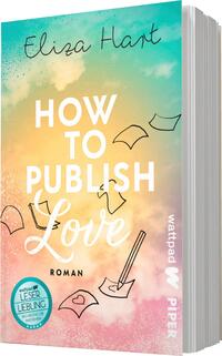 Das Buchcover zeigt einen sanften Farbverlauf in Pastelltönen, von Himmelblau über sanftes Gelb bis hin zu Rosa. In der oberen Hälfte steht der Titel „HOW TO PUBLISH“ in großen, weißen Buchstaben. Darunter folgt das Wort „Love“ in geschwungener, eleganter Schrift. Am unteren Rand ist das Wort „Roman“ in kleinerer Schriftgröße zu lesen. Links unten befindet sich ein blauer Aufkleber mit dem Text „Wattpad LeserLiebling“. Verschiedene Papierflieger und Notizzettel sind skizzenhaft um den Titel angeordnet, was eine kreative und einladende Atmosphäre vermittelt.