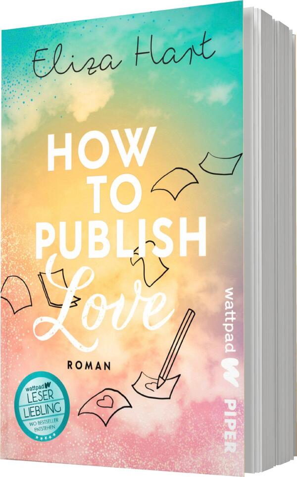 Das Buchcover zeigt einen sanften Farbverlauf in Pastelltönen, von Himmelblau über sanftes Gelb bis hin zu Rosa. In der oberen Hälfte steht der Titel „HOW TO PUBLISH“ in großen, weißen Buchstaben. Darunter folgt das Wort „Love“ in geschwungener, eleganter Schrift. Am unteren Rand ist das Wort „Roman“ in kleinerer Schriftgröße zu lesen. Links unten befindet sich ein blauer Aufkleber mit dem Text „Wattpad LeserLiebling“. Verschiedene Papierflieger und Notizzettel sind skizzenhaft um den Titel angeordnet, was eine kreative und einladende Atmosphäre vermittelt.