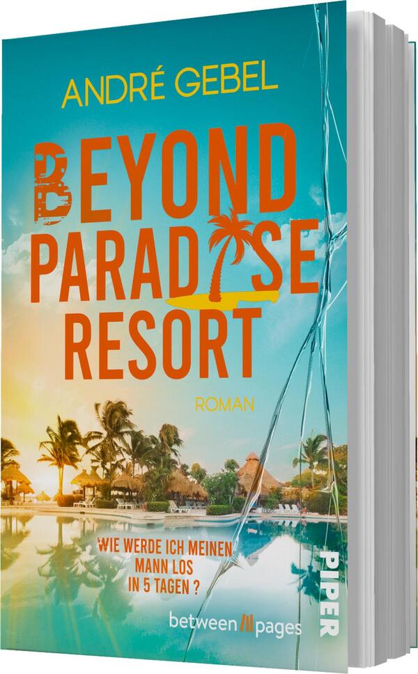 Das Buchcover zeigt einen tropischen Resort-Hintergrund mit klarem blauen Himmel und einer idyllischen Poollandschaft. Der Titel „BEYOND PARADISE RESORT“ ist groß in orange und weißen Buchstaben platziert, während der Autorenname „ANDRÉ GEBEL“ oben in Gelb steht. Unter dem Titel befindet sich der Zusatz „Roman“ in kleinerer Schrift. Am unteren Rand ist der Text „Wie werde ich meinen Mann los in 5 Tagen?“ angedeutet. Die Atmosphäre vermittelt Urlaubsstimmung und Abenteuerlust.