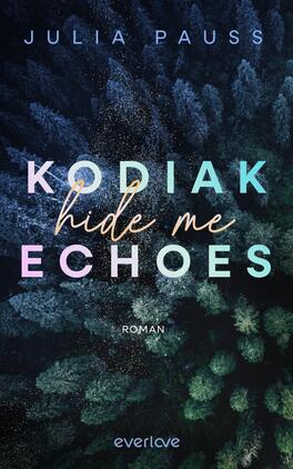 Kodiak Echoes – Hide me Das Buchcover zeigt einen dicht bewaldeten Hintergrund in satten Grüntönen, der eine geheimnisvolle Atmosphäre vermittelt. In der oberen Hälfte steht der Autorenname „JULIA PAUSS“ in einer klaren, weißen Schrift. Der Titel „KODIAK“ ist zentral platziert, mit einer dynamischen, mehrfarbigen Typografie, die sich von den dunklen Tönen abhebt. Darunter befindet sich der Text „hide me ECHOES“ in einem geschwungenen Schriftzug, und am unteren Rand wird das Wort „ROMAN“ in einer schlichten, weißen Schrift präsentiert.